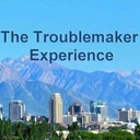 The Troublemaker Experience