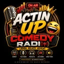 Actin Up Comedy Radio