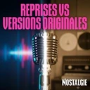 Nostalgie Reprises et Versions Originales