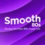 Smooth 80s