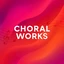 Choral Works