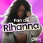 Chérie Fan de Rihanna