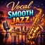 Vocal Smooth Jazz