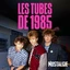 Nostalgie Les Tubes de 1985