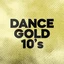 Dance Gold 2010s
