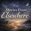 Stories From Elsewhere