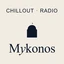 Chillout Mykonos Radio