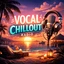 Vocal Chillout