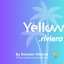 Yellow Riviera