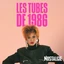 Nostalgie Les Tubes de 1986